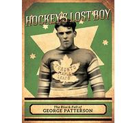 Hockey's Lost Boy: The Rise & Fall of George Patterson