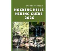 HOCKING HILLS HIKING GUIDE 2026: Exploring Waterfalls, Caves, and Scenic Trails in Ohio’s Hidden Wilderness