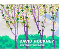 Hockney, David - David Hockney: A Year in Normandie and Some Other Thoughts about Painting
