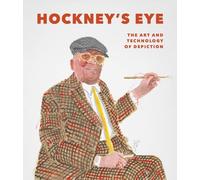 Hockney'S Eye : The Art and Technology of Depiction