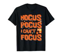 Hocus Pocus I can't Focus Funny ADHD awareness sarcastic T-Shirt
