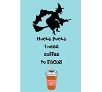 Hocus Pocus I need coffee to FOCUS: Witchy Notebook/Journal/Notepad Present/Gift for any Girl and Women