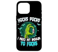 Hocus Pocus I Need My Insulin To Focus Case for iPhone 16 Pro Max
