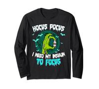 Hocus Pocus I Need My Insulin to Focus Long Sleeve T-Shirt