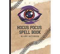 Hocus Pocus Spell Book: Blank Notebook, Diary - Journal - Movie Prop - Prank - Halloween - Cosplay - Perfect Gift for the Movie Fans - 100 Page - 8.5 x 11 Inches