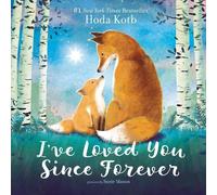 I've Loved You Since Forever Board Book: A Valentine's Day Book for Kids