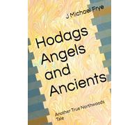 Hodags Angels and Ancients: Another True Northwoods Tale