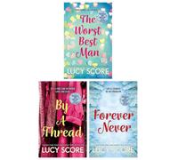 Hodder Books Lucy Score Collection 3 Books Set (The Worst Best Man, By A Thread & Forever Never)
