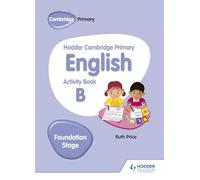 Hodder Cambridge Primary English Activity Book B Foundation Stage: Hodder Education Group