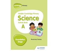 Hodder Cambridge Primary Science Activity Book A Foundation Stage