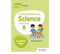 Hodder Cambridge Primary Science Activity Book B Foundation Stage: Hodder Education Group