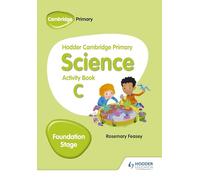 Hodder Cambridge Primary Science Activity Book C Foundation Stage: B