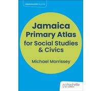 Hodder Education Jamaica Primary Atlas for Social Studies & Civics