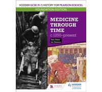 Hodder GCSE (9-1) History for Pearson Edexcel Foundation Edition: Medicine through time c.1250-present