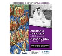 Hodder GCSE (9-1) History for Pearson Edexcel: Migrants in Britain, c800-present and Notting Hill c1948-c1970