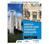 Hodder GCSE History for Edexcel: Anglo-Saxon and Norman England, c1060-88: (Hodder GCSE History for Edexcel)