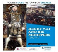 Hodder GCSE History for Edexcel: Henry VIII and his ministers, 1509-40 Book Ian Dawson Multi One Size
