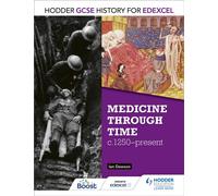 Hodder GCSE History for Edexcel: Medicine Through Time, c1250-Present