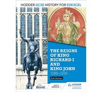 Hodder GCSE History for Edexcel: The reigns of King Richard I and King John, 1189-1216