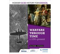 Hodder GCSE History for Edexcel: Warfare through time, c1250-present