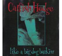 Hodge, Catfish - Like a Big Dog Barkin'
