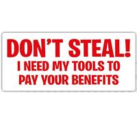 Hodge Creations Don't Steal I Need My Tools Vinyl Decal Funny Sticker Car Van Bumper Sticker Window