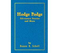 Hodge Podge Adventure Stories and More