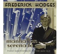 Frederick Hodges – Manhattan Serenade: Piano Masterpieces – CD