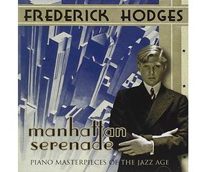 Hodges, Frederick - Manhattan Serenade: Piano Masterpieces
