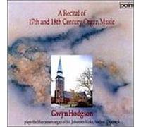 Hodgson, Gwyn - 17th & 18th Century Organ Musi