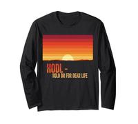 Hodl hold on for a dear life bitcoins sats stack bitcoin Long Sleeve T-Shirt