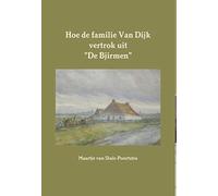 Hoe de familie Van Dijk vertrok uit "De Bjirmen"