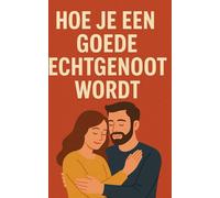 Hoe je een goede echtgenoot wordt: Maak je vrouw stapelgek op je