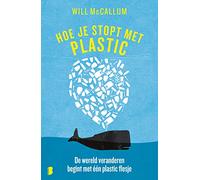 Hoe je stopt met plastic: De wereld veranderen begint met één plastic flesje