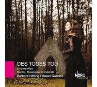 Höfling/Helian Quartett - Des Todes Tod - Song Cycles by Hindemith/Mahler/Mussorgsky