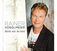 Hoeglmeier,Rainer - Bleib Wie du Bist