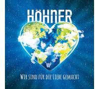 HÖHNER - WIR SIND FÜR DIE LIEBE GEMACHT CD NEW