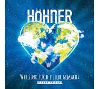 HÖHNER - WIR SIND FÜR DIE LIEBE GEMACHT (DELUXE EDITION) CD NEW
