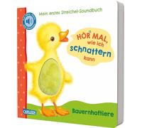 Hör mal, wie ich schnattern kann (Mein erstes Streichel-Soundbuch 1): Pappbilderbuch für Kinder ab 12 Monaten über Bauernhoftiere - mit 5 Sounds zum Hören, Fühlen und Mitmachen