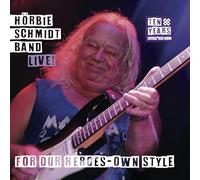 Hörbie Schmidt Band - For Our Heroes-Own Style (Ten Years Rockin' the Blues Live)