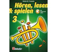 Hoeren, lesen & spielen 3 Trompete : Schule fur Trompete