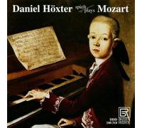 Höxter, Daniel - Wolfgang Amadeus Mozart: Piano Works K 1-5/540/355/395/a.o.