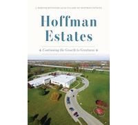Hoffman Estates: Continuing the Growth to Greatness (Brief History)
