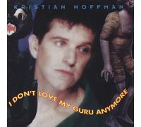 Hoffman, Kristian - I Don't Love My Guru Anymore
