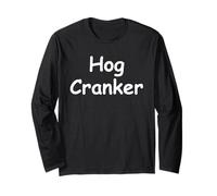 Hog Cranker Funny Biker Slang Motorcycle Riding Humor Gift Long Sleeve T-Shirt