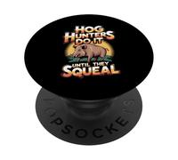 Hog Hunters Do It Until They Squeal Funny Hunting PopSockets Adhesive PopGrip