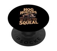 Hog Hunters Do It Until They Squeal Wild Boar PopSockets Adhesive PopGrip