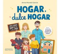 Hogar, Dulce Hogar. Cómo Llevarnos Bien En Casa / Home, Sweet Home: Cómo Llevarnos Bien En Casa (Emociones, valores y hábitos)
