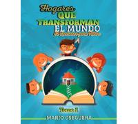 HOGARES QUE TRANSFORMAN EL MUNDO: 52 Lecciones Para Niños