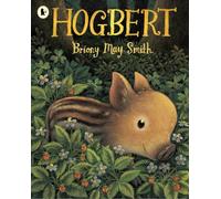 Hogbert: A modern classic for 3, 4 and 5 year-olds featuring a baby boar with a big personality and a nose like no other!